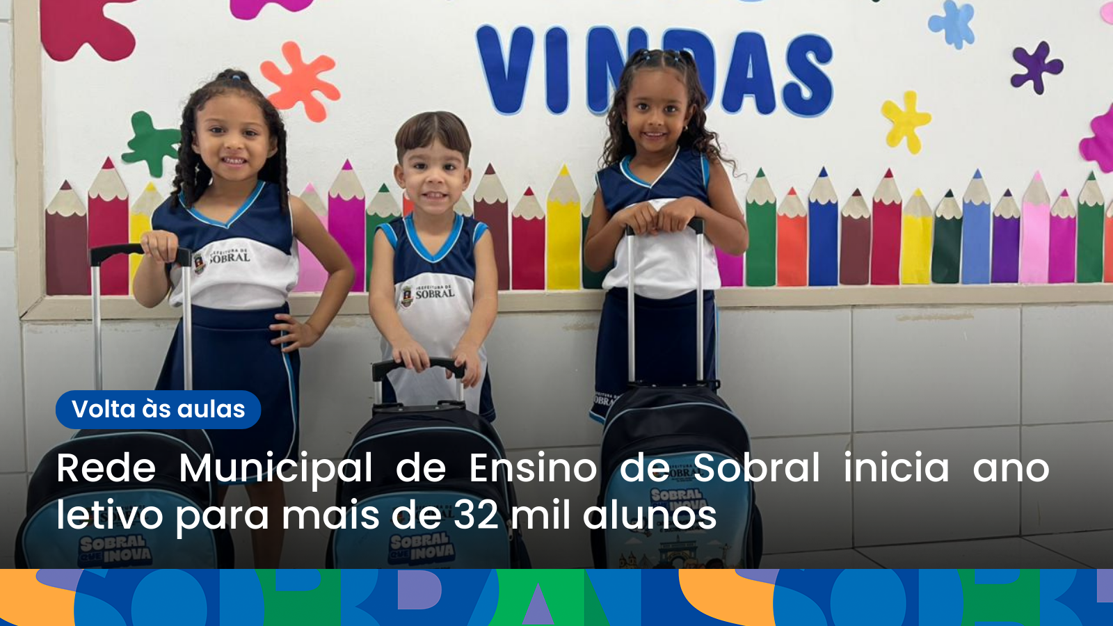 Rede Municipal de Ensino de Sobral inicia ano letivo para mais de 32 mil alunos