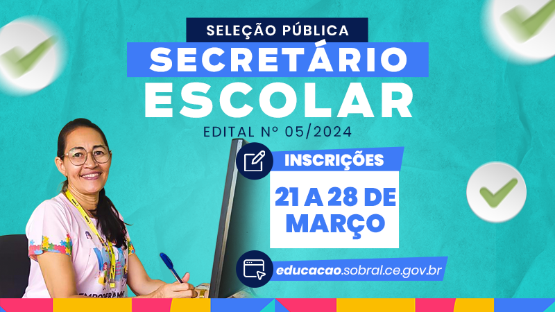 Prefeitura de Sobral lança edital para seleção de secretários escolares