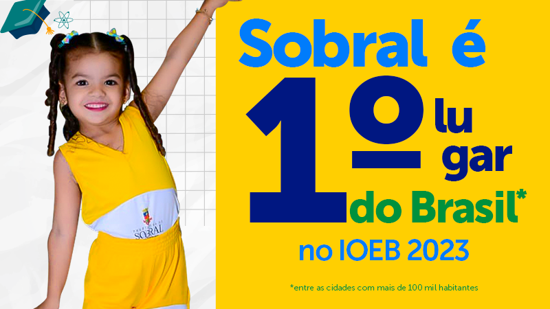 IOEB 2023: Sobral conquista 1º lugar no Índice de Oportunidades da Educação B...